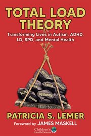 Total Load Theory : Transforming Lives In Autism, Adhd, Ld, And Mental Health cover image
