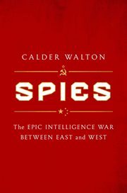 Spies : The Epic Intelligence War Between East and West cover image