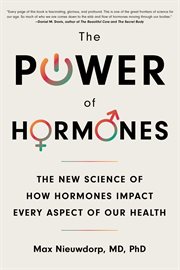 The Power of Hormones : The Definitive Guide to Our Integrated Endocrine System cover image