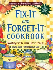 Fix-it and forget-it cookbook : feasting with your slow cooker cover image