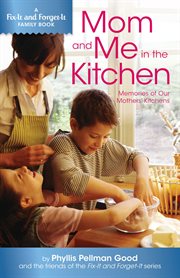 Mom and me in the kitchen : memories of our mothers' kitchens cover image