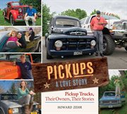 Pickups : a love story : pickup trucks, their owners, their stories cover image