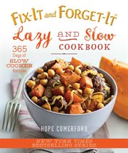 Fix-it and forget-it : 365 days of slow cooker recipes. Lazy and slow cookbook cover image