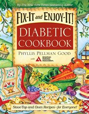 Fix-it and enjoy-it diabetic cookbook : stove-top and oven recipes-for everyone! cover image