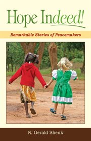 Hope Indeed : Remarkable Stories Of Peacemakers cover image
