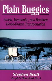 Plain buggies : Amish, Mennonite, and Brethren horse-drawn transportation cover image