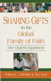 Sharing Gifts in the Global Family of Faith : One Church's Experiment cover image