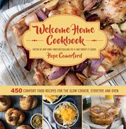 Welcome home cookbook : 450 comfort food recipes for the slow cooker, stovetop, and oven cover image