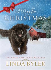 A dog for Christmas : an Amish Christmas romance cover image