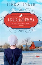 Lizzie and Emma : the Buggy Spoke Series, Book 2 cover image