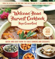 Welcome home harvest cookbook : quick-and-easy farm-to-table dinners and desserts cover image