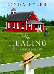 The healing : an Amish romance cover image