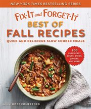 Fix-it and forget-It : best of fall recipes : quick and delicious slow cooker meals cover image