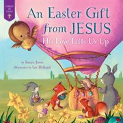 Easter gift from jesus. His Love Lifts Us Up cover image