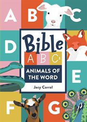 Bible abcs. Animals of the Word cover image