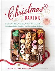 Christmas baking. Festive Cookies, Candies, Cakes, Breads, and Snacks to Bring Comfort and Joy to Your Holiday cover image