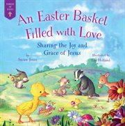 An easter basket filled with love. Sharing Joy and Grace cover image