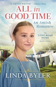 All in good time : an Amish romance