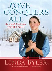 Love conquers all : an Amish Christmas romance cover image