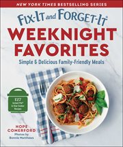 Weeknight Favorites : Simple & Delicious Family-Friendly Meals. Fix-It and Forget-It cover image