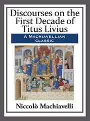 Discourses on the First Decade of Titus Livius cover image