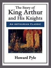 The Story of King Arthur and His Knights cover image