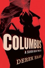 Columbus. A Silver Bear Thriller cover image