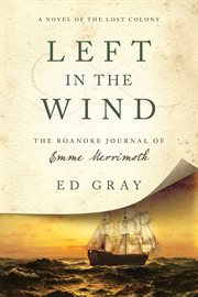 Left in the wind : the Roanoke journal of Emme Merrimoth cover image