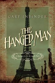 The hanged man. A Mystery in Fin de Siecle Paris cover image