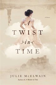 A twist in time. A Novel cover image