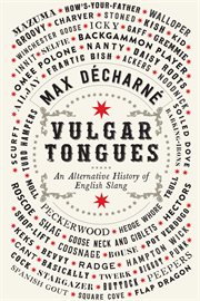 Vulgar tongues. An Alternative History of English Slang cover image