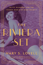 The riviera set. Glitz, Glamour, and the Hidden World of High Society cover image