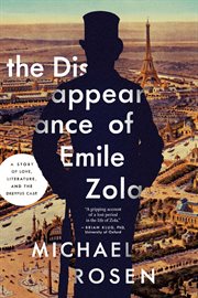 The disappearance of émile zola. Love, Literature, and the Dreyfus Case cover image