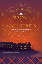 Scones and scoundrels. The Highland Bookshop Mystery Series: Book 2 cover image