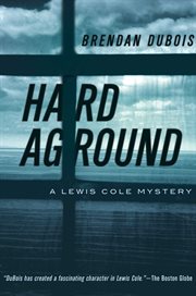 Hard aground. A Lewis Cole Mystery cover image