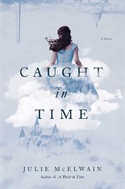 Caught in time. A Novel cover image