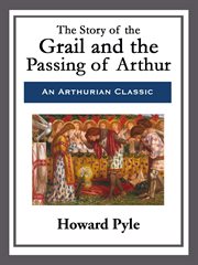 The Story of the Grail and the Passing of Arthur cover image