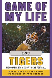 Lsu tigers. Memorable Stories of Tigers Football cover image