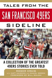 Tales from the San Francisco 49ers sideline : a collection of the greatest 49ers stories ever told cover image