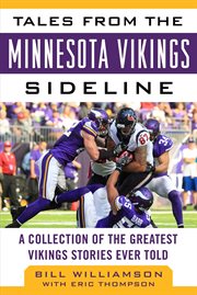 Tales from the Minnesota Vikings sideline : a collection of the greatest Vikings stories ever told cover image