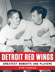 Detroit Red Wings : greatest moments and players cover image