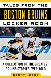 Tales from the Boston Bruins locker room cover image