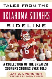 Tales from the Oklahoma Sooners sideline : a collection of the greatest Sooners stories ever told cover image