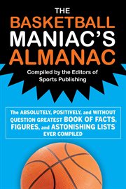 The basketball maniac's almanac cover image