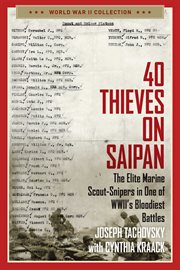 40 Thieves on Saipan : The Elite Marine Scout-Snipers in One of WWII's Bloodiest Battles cover image