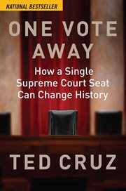 One Vote Away : How a Single Supreme Court Seat Can Change History cover image