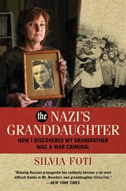 The Nazi's Granddaughter : How I Discovered My Grandfather was a War Criminal cover image