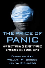 The Price of Panic : How to Prevent the Next Pandemic Panic cover image