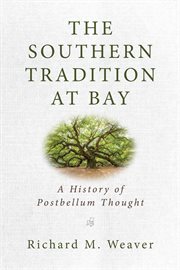 The Southern Tradition at Bay : A History of Postbellum Thought cover image