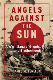 Angels Against the Sun : Grunts, Grit and Blood in the Battle for the Philippines cover image